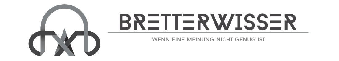 Bretterwisser – Wenn eine Meinung nicht genug ist